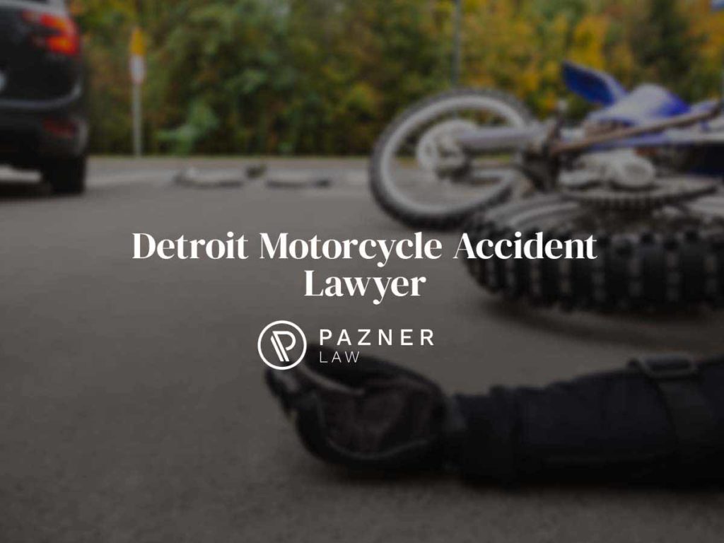 Detroit Motorcycle Accident Lawyer Pazner Law